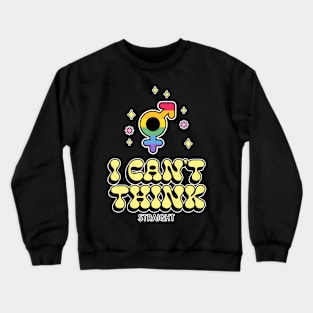 can't think straight Crewneck Sweatshirt